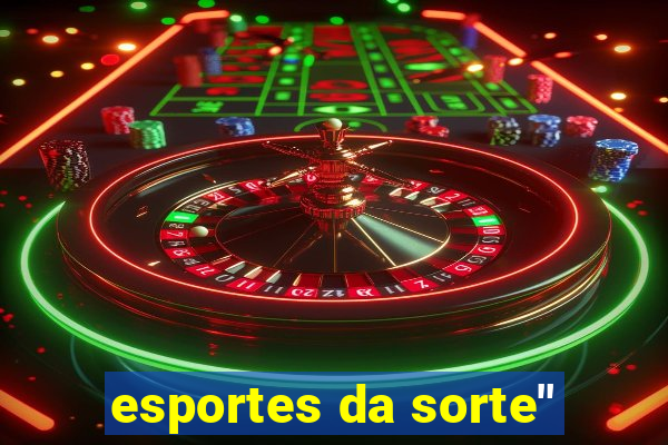 esportes da sorte