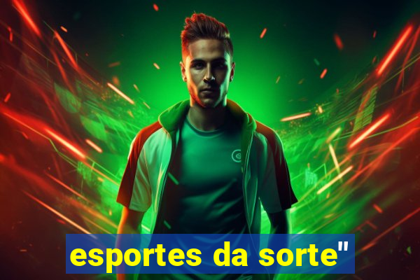 esportes da sorte