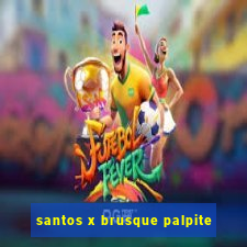 santos x brusque palpite