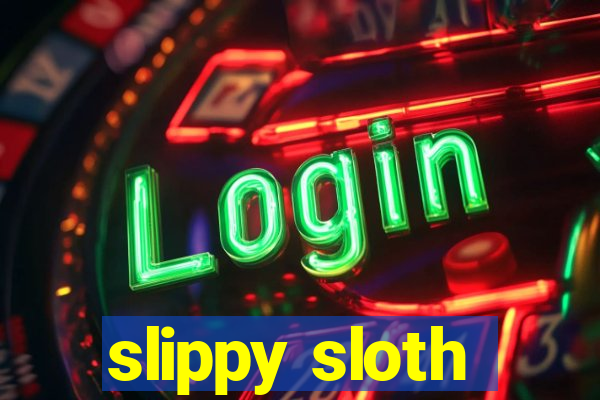 slippy sloth