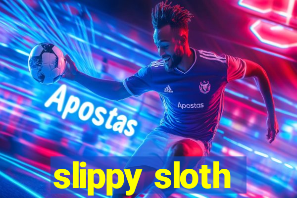 slippy sloth