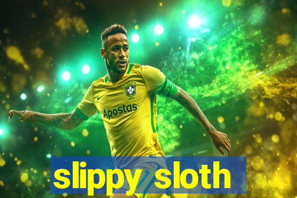 slippy sloth