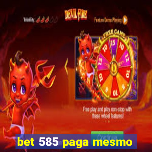 bet 585 paga mesmo