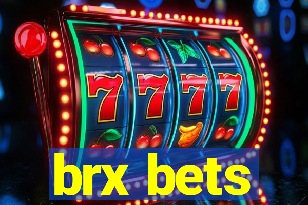 brx bets