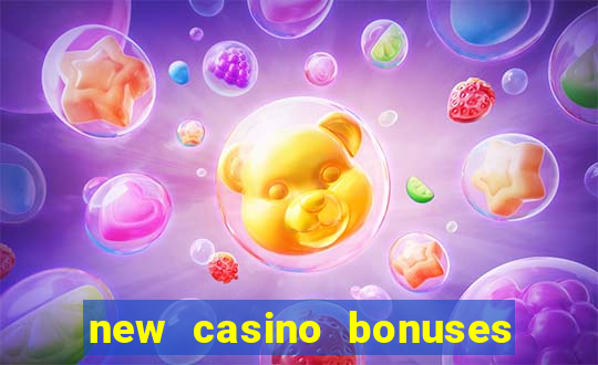 new casino bonuses no deposit