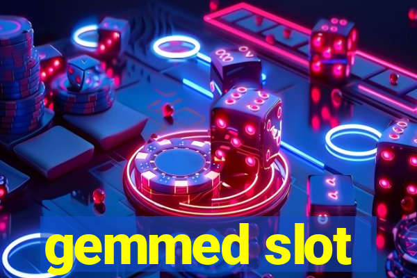 gemmed slot