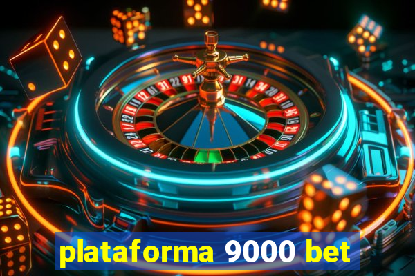 plataforma 9000 bet