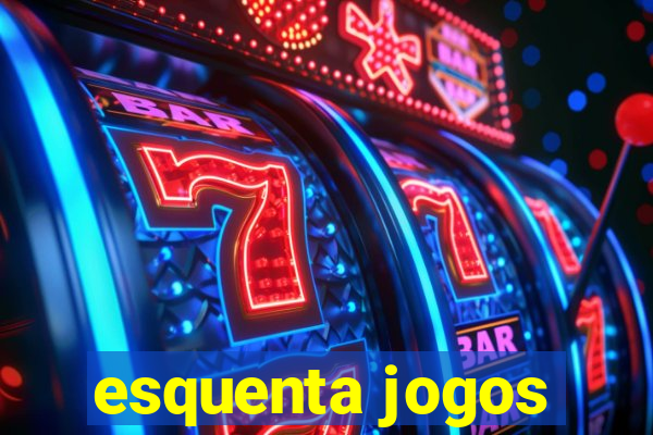 esquenta jogos