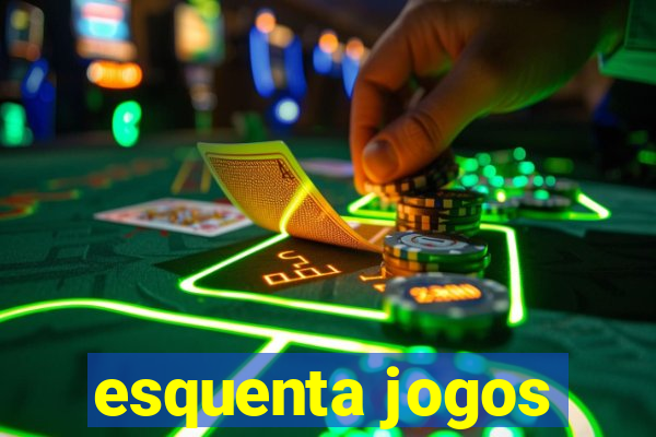 esquenta jogos