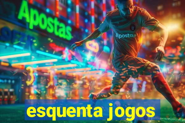 esquenta jogos