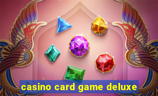 casino card game deluxe