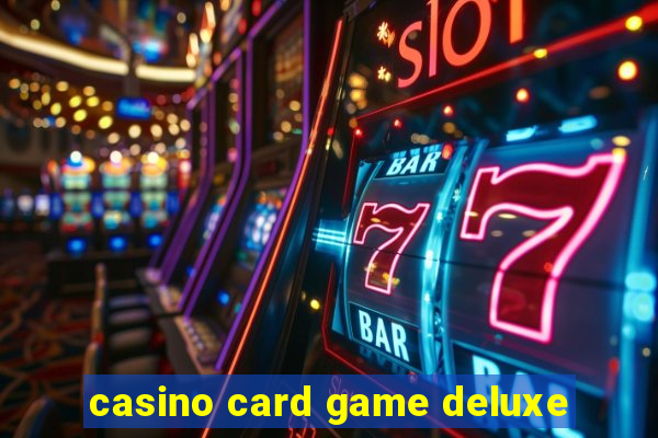 casino card game deluxe