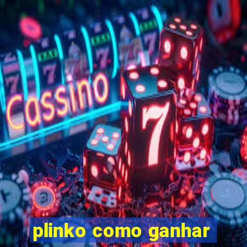 plinko como ganhar