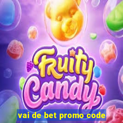 vai de bet promo code