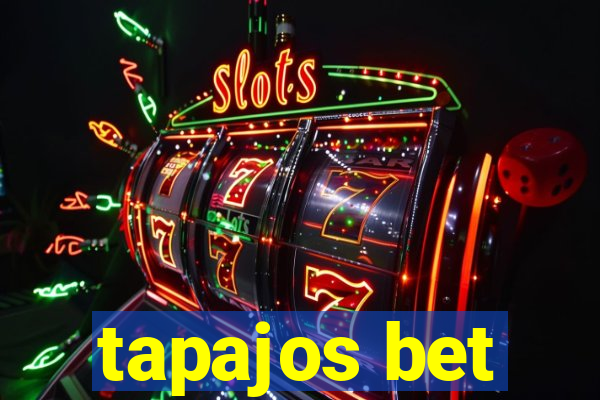 tapajos bet