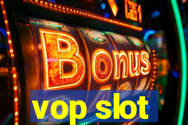 vop slot