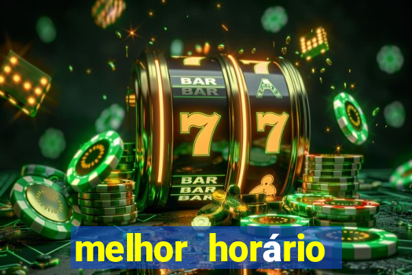 melhor horário para jogar fortune tiger noite