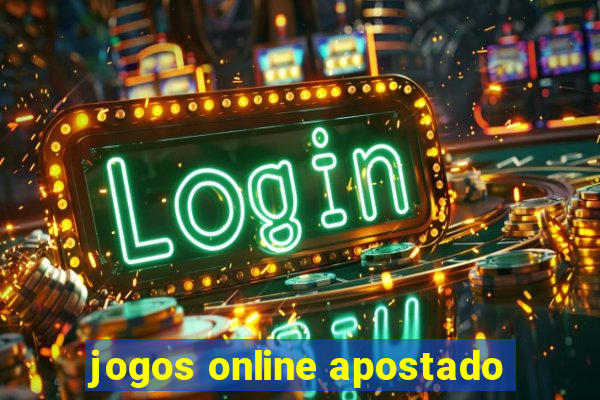 jogos online apostado