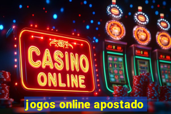 jogos online apostado