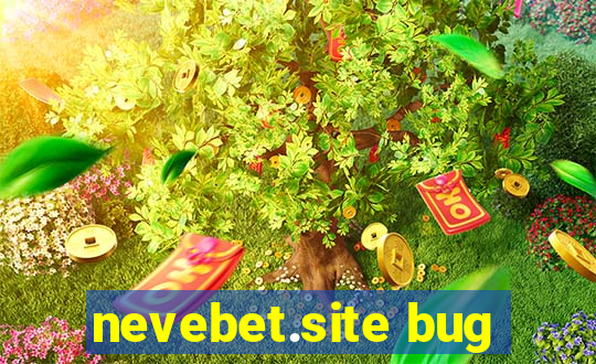 nevebet.site bug