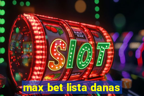 max bet lista danas