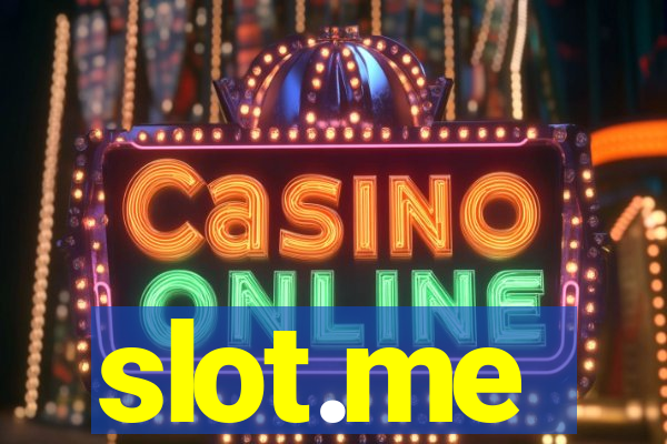 slot.me