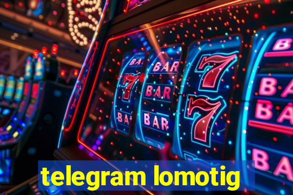 telegram lomotig