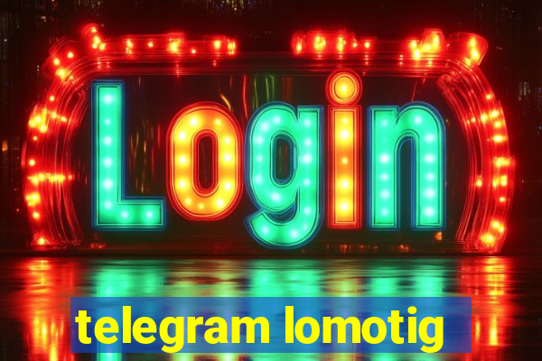 telegram lomotig