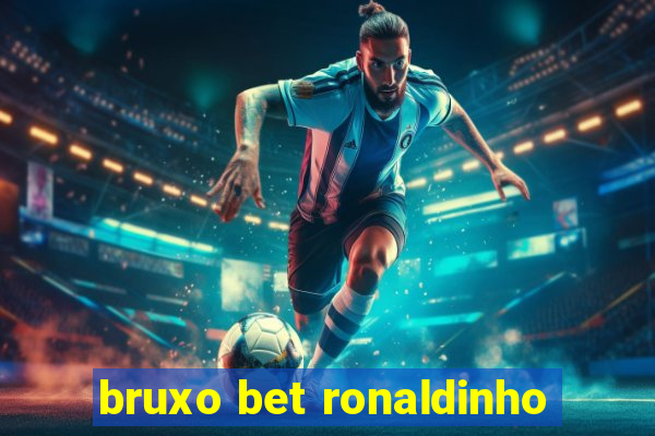 bruxo bet ronaldinho