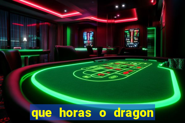 que horas o dragon fortune paga