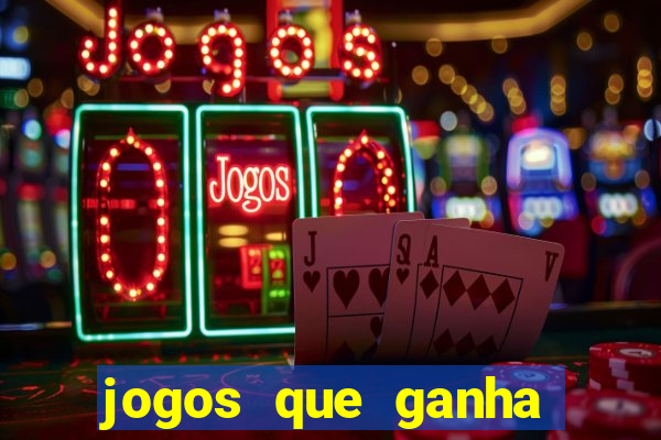 jogos que ganha dinheiro de verdade de gra?a