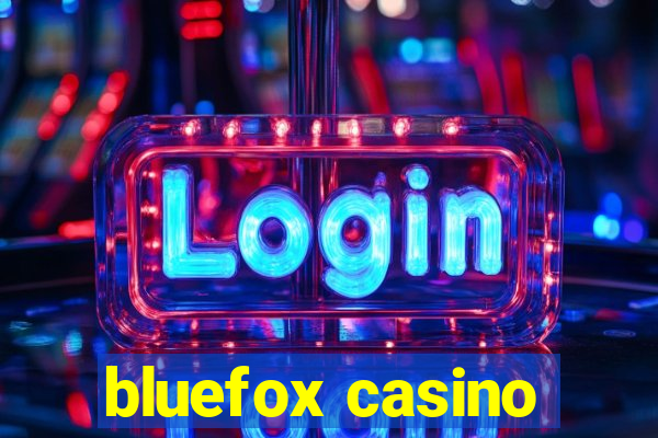 bluefox casino