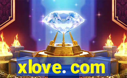 xlove. com