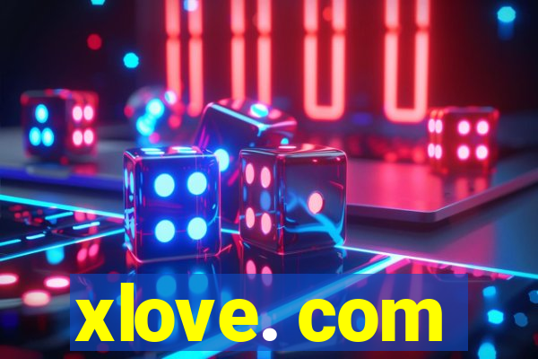 xlove. com