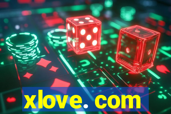 xlove. com