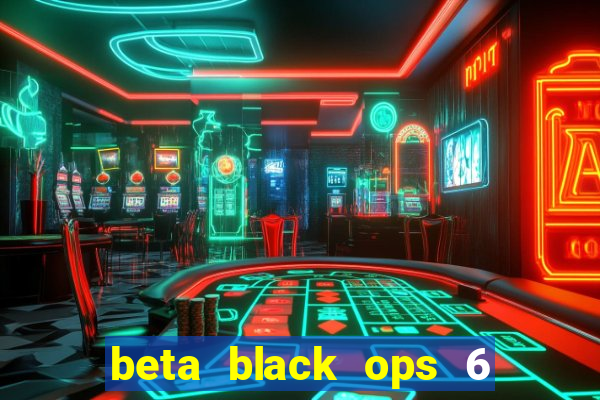 beta black ops 6 game pass