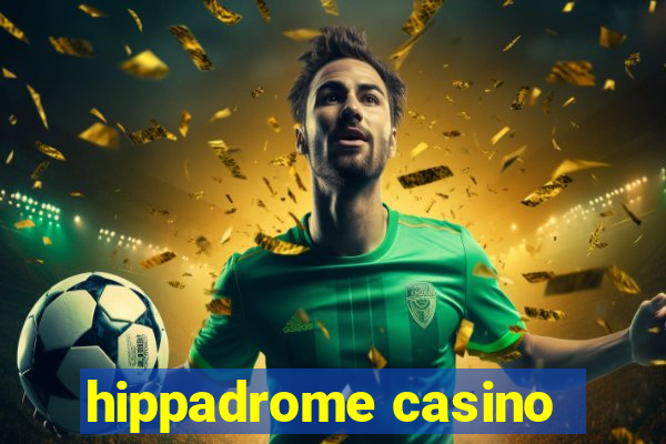 hippadrome casino