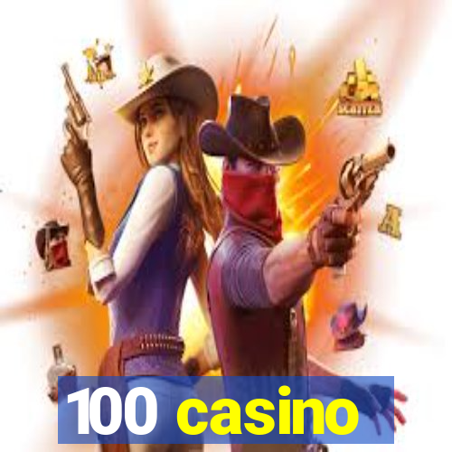 100 casino