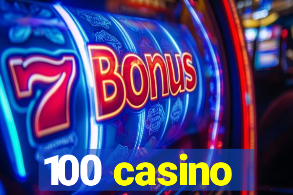 100 casino