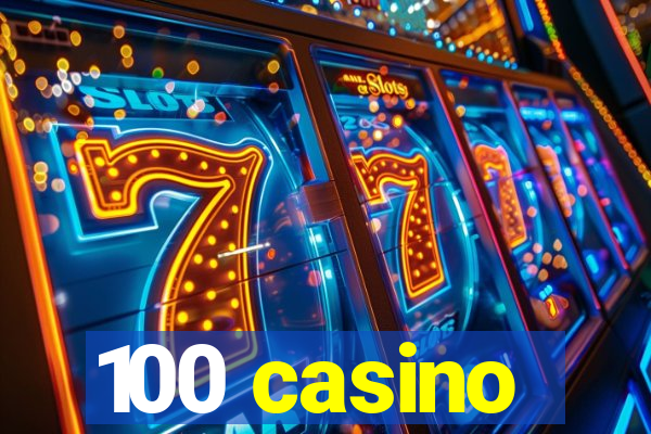 100 casino