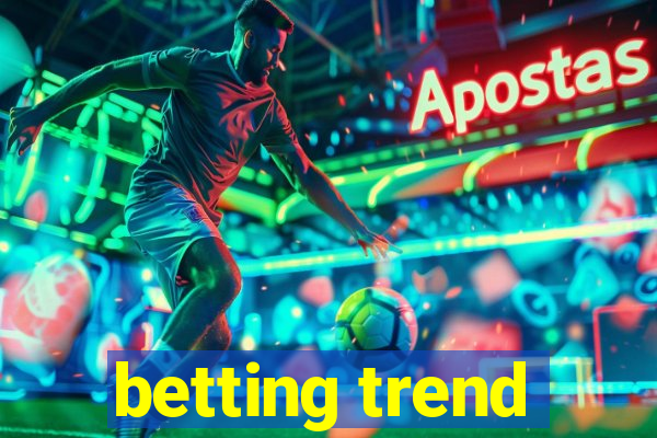 betting trend