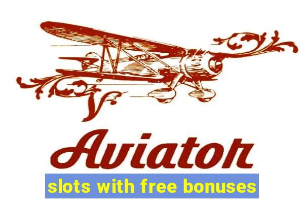 slots with free bonuses