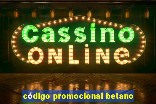 código promocional betano