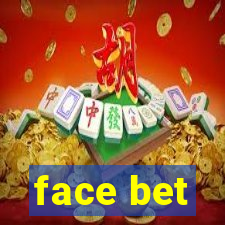 face bet