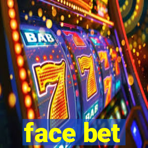 face bet