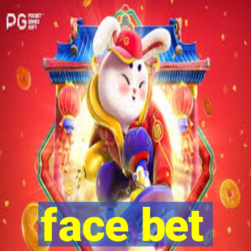 face bet