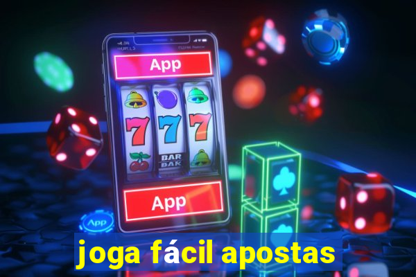 joga fácil apostas