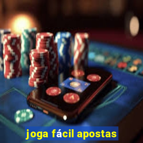 joga fácil apostas