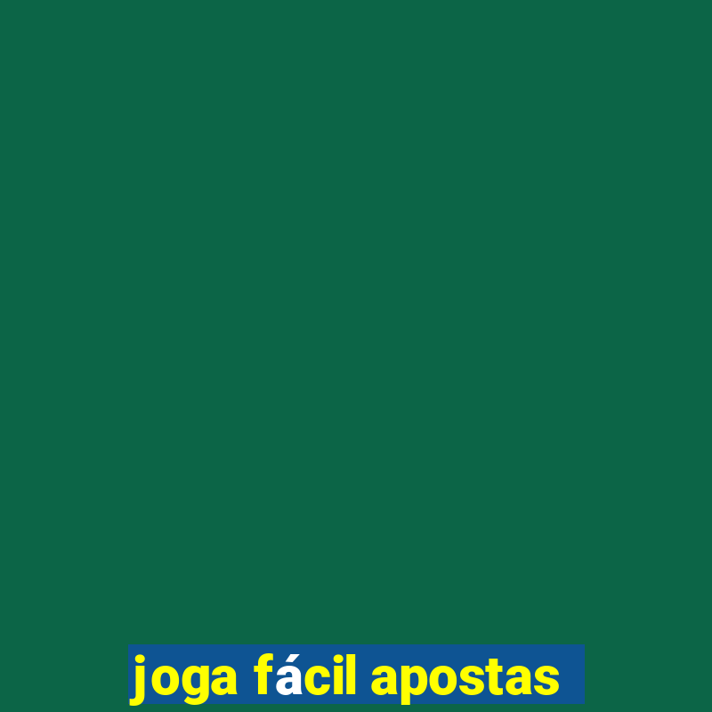 joga fácil apostas