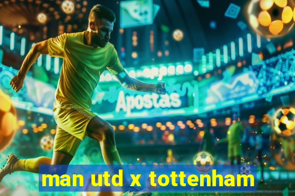 man utd x tottenham